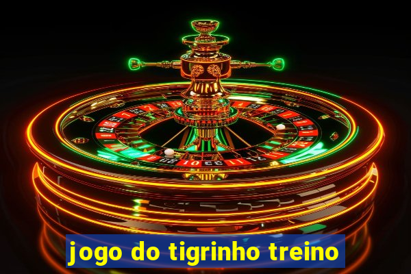 jogo do tigrinho treino